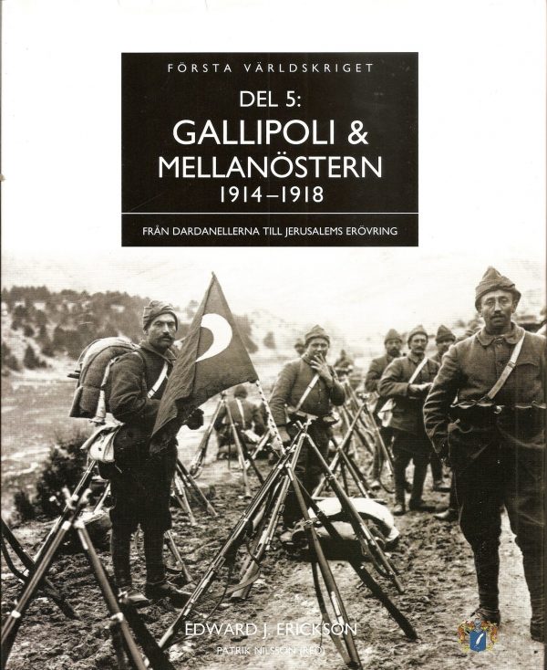Første verdenskrig bind 5 Gallipoli og Midtøsten 1914–1918